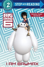 Cover art for I Am Baymax (Disney Big Hero 6) (Step into Reading)