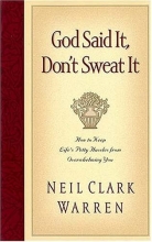 Cover art for God Said It, Don't Sweat It: How to Keep Life's Petty Hassles from Overwhelming You