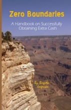 Cover art for Zero Boundaries: A Handbook on Successfully Obtaining Extra Cash