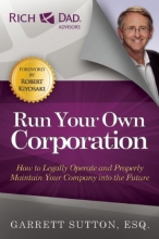 Cover art for Run Your Own Corporation: How to Legally Operate and Properly Maintain Your Company Into the Future