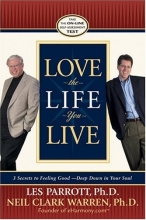 Cover art for Love the Life You Live: 3 Secrets to Feeling Good--Deep down in Your Soul