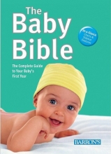 Cover art for The Baby Bible: The Complete Guide to Your Baby's First Year