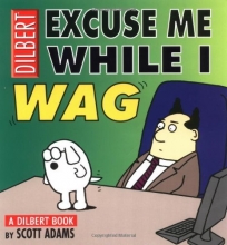 Cover art for Excuse Me While I Wag: A Dilbert Book