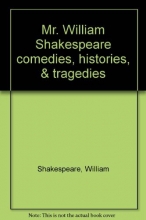 Cover art for Mr. William Shakespeare comedies, histories, & tragedies