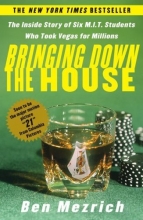Cover art for Bringing Down the House: The Inside Story of Six M.I.T. Students Who Took Vegas for Millions