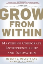 Cover art for Grow from Within: Mastering Corporate Entrepreneurship and Innovation