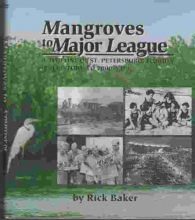 Cover art for Mangroves to Major League: A Timeline of St. Petersburg, Florida