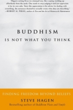 Cover art for Buddhism Is Not What You Think: Finding Freedom Beyond Beliefs