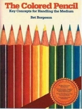 Cover art for The Colored Pencil: Key Concepts for Handling the Medium