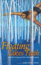 Cover art for Floating Takes Faith: Ancient Wisdom For A Modern World