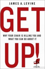 Cover art for Get Up!: Why Your Chair is Killing You and What You Can Do About It