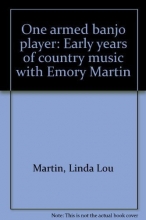 Cover art for One armed banjo player: Early years of country music with Emory Martin