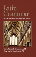 Cover art for Latin Grammar: Grammar Vocabularies, and Exercises in Preparation for the Reading of the Missal and Breviary