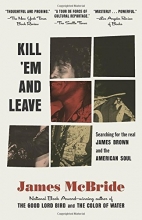 Cover art for Kill 'Em and Leave: Searching for James Brown and the American Soul