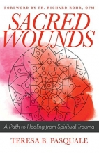 Cover art for Sacred Wounds: A Path to Healing from Spiritual Trauma