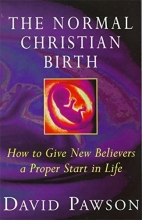 Cover art for The Normal Christian Birth: How to Give New Believers a Proper Start in Life