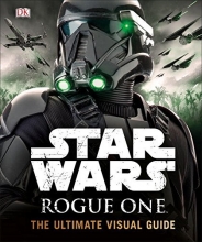 Cover art for Star Wars: Rogue One: The Ultimate Visual Guide