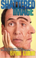 Cover art for Shattered Image: My Triumph Over Body Dysmorphic Disorder