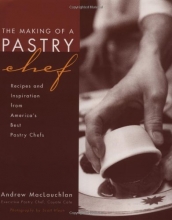 Cover art for The Making of a Pastry Chef: Recipes and Inspiration from America's Best Pastry Chefs