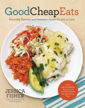Cover art for Good Cheap Eats: Everyday Dinners and Fantastic Feasts for $10 or Less