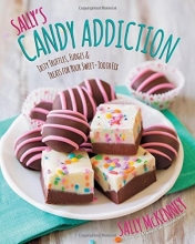 Cover art for Sally's Candy Addiction: Tasty Truffles, Fudges & Treats for Your Sweet-Tooth Fix