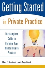 Cover art for Getting Started in Private Practice: The Complete Guide to Building Your Mental Health Practice