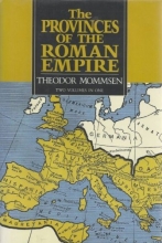 Cover art for The Provinces of the Roman Empire From Caesar to Diocletian (Two Volumes in One)