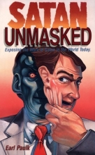 Cover art for Satan Unmasked: Exposing the Work of Satan in the World Today