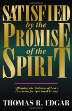 Cover art for Satisfied by the Promise of the Spirit: Affirming the Fullness of God's Provision for Spiritual Living