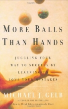 Cover art for More Balls Than Hands: Juggling Your Way to Success by Learning to Love Your Mistakes