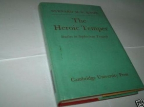 Cover art for The heroic temper;: Studies in Sophoclean tragedy, (Sather classical lectures)