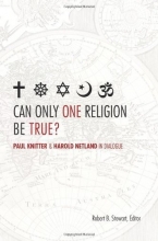 Cover art for Can Only One Religion Be True? Paul Knitter and Harold Netland in Dialogue
