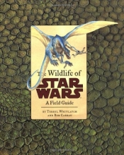 Cover art for The Wildlife of Star Wars: A Field Guide