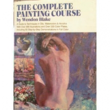 Cover art for The Complete Painting Course: A Guide to Techniques in Oils, Watercolors and Acrylics