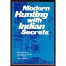 Cover art for Modern hunting with Indian secrets;: Basic, old-new skills for observing and matching wits with nature