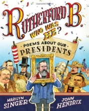 Cover art for Rutherford B., Who Was He?: Poems About Our Presidents