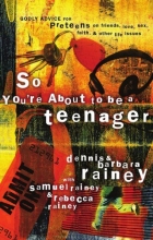 Cover art for So You're About to Be a Teenager: Godly Advice for Preteens on Friends, Love, Sex, Faith and Other Life Issues