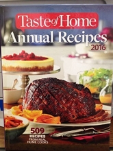 Cover art for Taste of Home Annual Recipes 2016: 509 Recipes From Real Cooks