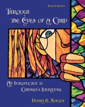 Cover art for Through the Eyes of a Child: An Introduction to Children's Literature (7th Edition)