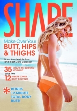 Cover art for Shape: Make Over Your Butt, Hips & Thighs