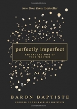 Cover art for Perfectly Imperfect: The Art and Soul of Yoga Practice