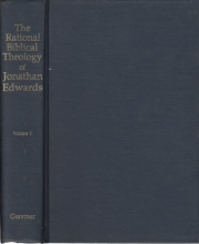 Cover art for The Rational Biblical Theology of Jonathan Edwards: Volume I