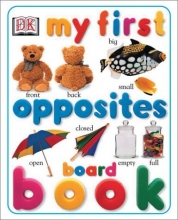Cover art for My First Opposites Board Book (My First series)