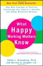 Cover art for What Happy Working Mothers Know: How New Findings in Positive Psychology Can Lead to a Healthy and Happy Work/Life Balance