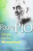 Cover art for Padre Pio: Glimpse Into the Miraculous