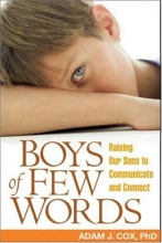 Cover art for Boys of Few Words: Raising Our Sons to Communicate and Connect