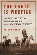 Cover art for The Earth Is Weeping: The Epic Story of the Indian Wars for the American West