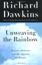 Cover art for Unweaving the Rainbow: Science, Delusion and the Appetite for Wonder