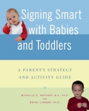 Cover art for Signing Smart with Babies and Toddlers: A Parent's Strategy and Activity Guide
