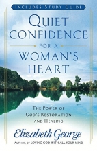 Cover art for Quiet Confidence for a Woman's Heart: The Power of God's Restoration and Healing